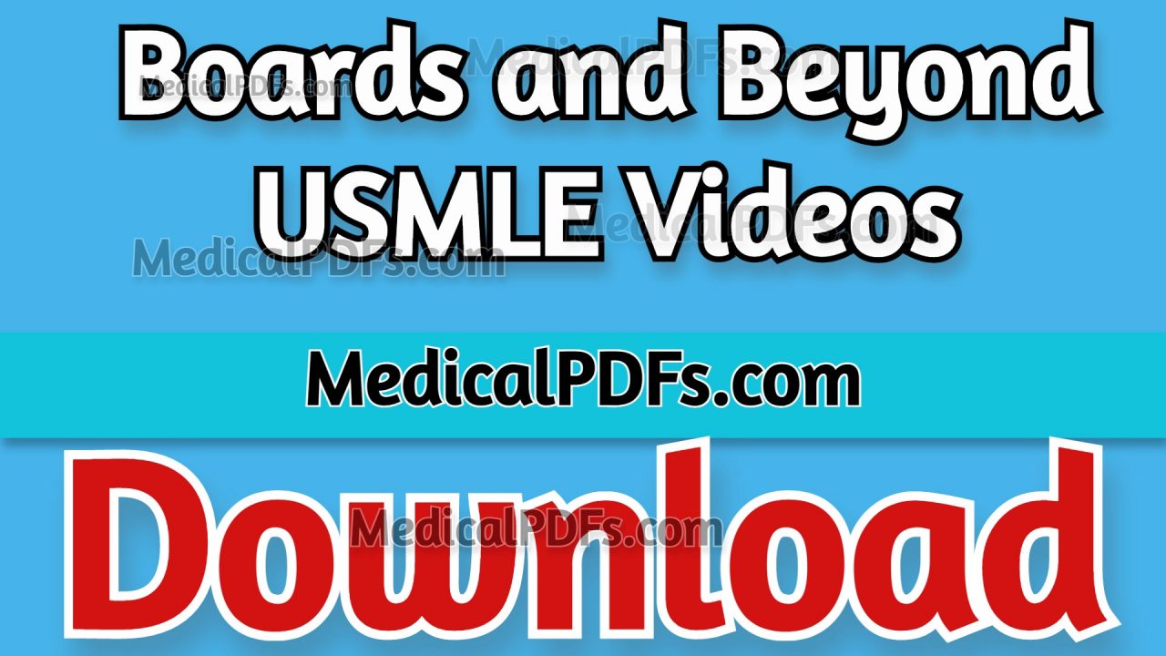 Boards and Beyond USMLE Videos 2022 Free Download Medical PDFs
